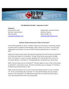 FOR IMMEDIATE RELEASE – September 24, 2012 CONTACTS: Jeanne Herrick, Chair Red River Theatres Board[removed]removed]