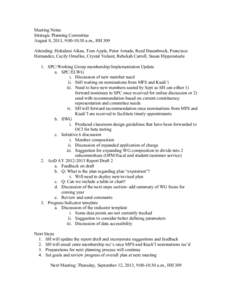 Meeting Notes Strategic Planning Committee August 8, 2013, 9:00-10:30 a.m., HH 309 Attending: Hokulani Aikau, Tom Apple, Peter Arnade, Reed Dasenbrock, Francisco Hernandez, Cecily Ornelles, Crystal Valiant, Rebekah Carro