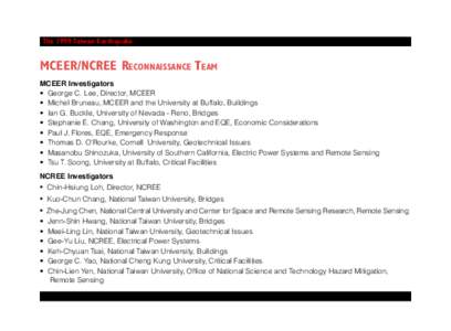 The 1999 Taiwan Earthquake  MCEER/NCREE RECONNAISSANCE TEAM MCEER Investigators • George C. Lee, Director, MCEER • Michel Bruneau, MCEER and the University at Buffalo, Buildings