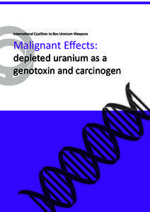 International Coalition to Ban Uranium Weapons  Malignant Effects: depleted uranium as a genotoxin and carcinogen