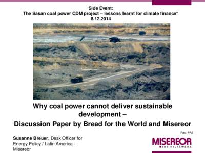 Side Event: The Sasan coal power CDM project – lessons learnt for climate finance“ Why coal power cannot deliver sustainable development –