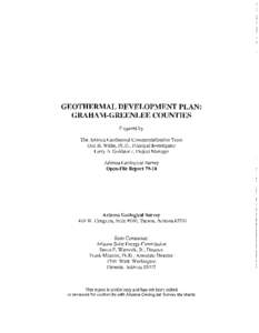 GEOTHERMAL DEVELOPMENT PLAN: GRAHAM-GREENLEE COUNTIES Prepared by The Arizona Geothermal Commercialization Team Don H. White, Ph.D., Principal Investigator Larry A. Goldstone, Project Manager