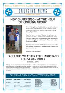 NEW CHAIRPERSON AT THE HELM OF CRUISING GROUP At the Cruising Group Hardstand Christmas Party in December Chairman Rod officiated at his last function as he has handed over the helm to incoming Chairman of Cruising Group