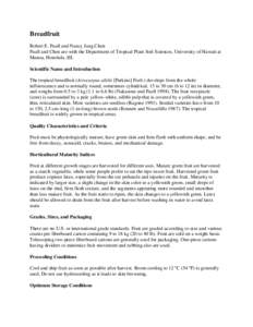 Breadfruit Robert E. Paull and Nancy Jung Chen Paull and Chen are with the Department of Tropical Plant Soil Sciences, University of Hawaii at Manoa, Honolulu, HI. Scientific Name and Introduction The tropical breadfruit