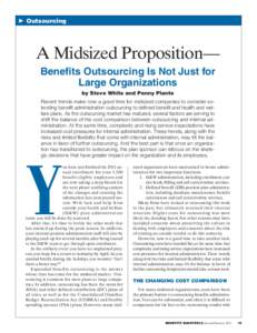     Outsourcing  A Midsized Proposition— Benefits Outsourcing Is Not Just for Large Organizations by Steve White and Penny Plante