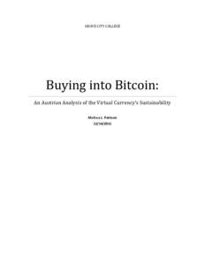 GROVE CITY COLLEGE  Buying into Bitcoin: An Austrian Analysis of the Virtual Currency’s Sustainability Melissa L. Pattison