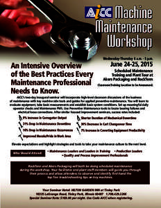 Wednesday-Thursday 8 a.m. - 5 p.m.  An Intensive Overview of the Best Practices Every Maintenance Professional Needs to Know.