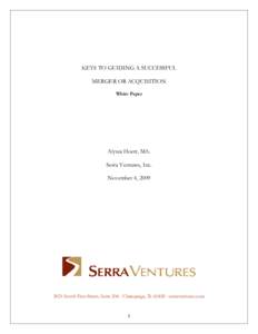 KEYS TO GUIDING A SUCCESSFUL MERGER OR ACQUISITION White Paper Alyssa Hoerr, MA. Serra Ventures, Inc.