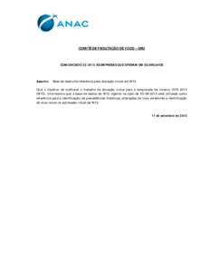 COMITÊ DE FACILITAÇÃO DE VOOS – GRU  COMUNICADO ÀS EMPRESAS QUE OPERAM EM GUARULHOS Assunto: Base de dados de referência para alocação inicial em W13. Com o objetivo de melhorar o trabalho de alocação 