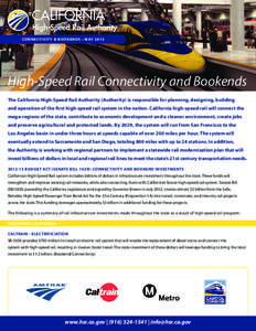 CO N N E C T I V I T Y & B O O K E N D S • M AY[removed]High-Speed Rail Connectivity and Bookends The California High-Speed Rail Authority (Authority) is responsible for planning, designing, building and operation of the