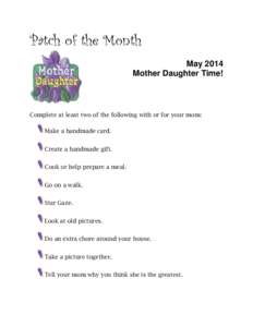 Patch of the Month May 2014 Mother Daughter Time! Complete at least two of the following with or for your mom: Make a handmade card.