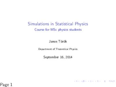 Simulations in Statistical Physics Course for MSc physics students Janos Török Department of Theoretical Physics