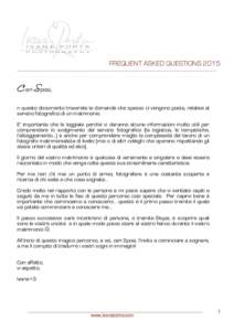 FREQUENT ASKED QUESTIONS 2015 ____________________________________________________________________________________________ C ari S posi, n questo documento troverete le domande che spesso ci vengono poste, relative al se