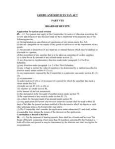 GOODS AND SERVICES TAX ACT PART VIII BOARD OF REVIEW Application for review and revision 49. —(1) Any person may apply to the Comptroller, by notice of objection in writing, for review and revision of any decision made