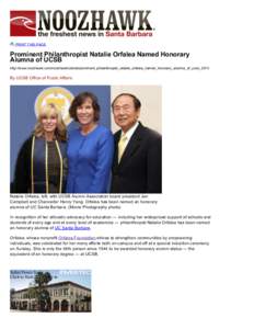 PRINT THIS PAGE  Prominent Philanthropist Natalie Orfalea Named Honorary Alumna of UCSB http://www.noozhawk.com/noozhawk/article/prominent_philanthropist_natalie_orfalea_named_honorary_alumna_of_ucsb_2013