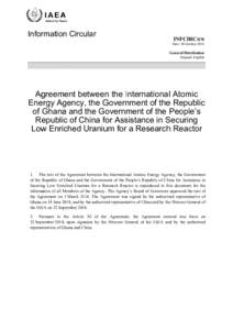 INFCIRC[removed]Agreement between the International Atomic Energy Agency, the Government of the Republic of Ghana and the Government of the People’s Republic of China for Assistance in Securing Low Enriched Uranium for a