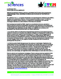 TM  Le 28 février 2012 POUR PUBLICATION IMMÉDIATE Hibernia investit dans Parlons sciences, permettant ainsi l’accès à des programmes d’apprentissage à base scientifique novateurs pour les élèves de Terre-Neuve