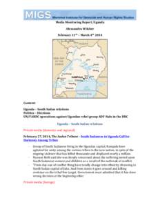    Media	
  Monitoring	
  Report,	
  Uganda	
   Alessandra	
  Wilsher	
  	
   February	
  13th	
  –	
  March	
  4th	
  2014	
  
