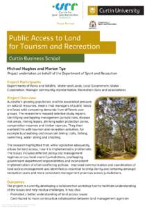 Public Access to Land for Tourism and Recreation Curtin Business School Michael Hughes and Marian Tye Project undertaken on behalf of the Department of Sport and Recreation