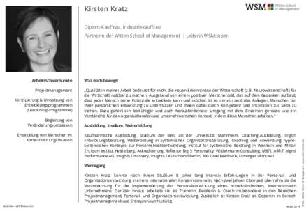 Kirsten Kratz Diplom-Kauﬀrau, Industriekauﬀrau Partnerin der Witten School of Management | Leiterin WSM::open Projektmanagement Konzipierung & Umsetzung von