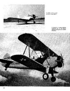 The N3N, another of the Navy’s well-known training aircraft, was used before and during WW II. seaplane. The last production model N3N-1 was received on April 29, 1938. It was followed by an improved