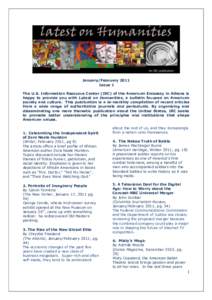 January/February 2011 Issue 1 The U.S. Information Resource Center (IRC) of the American Embassy in Athens is happy to provide you with Latest on Humanities, a bulletin focused on American society and culture. This publi
