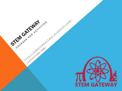 STEM STUDENT INTEREST GROUP COURSES Courses that were designed to help students: • Engage with the connections between STEM disciplines • Develop a broader understanding of science as a way of knowing and thinking