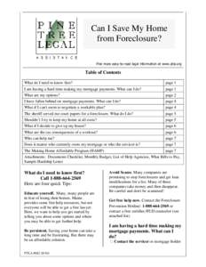 Can I Save My Home from Foreclosure? Find more easy-to-read legal information at www.ptla.org Table of Contents What do I need to know first?