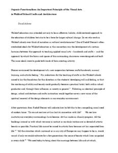 Organic Functionalism: An Important Principle of the Visual Arts in Waldorf School Crafts and Architecture David Adams  Waldorf education was intended not only to be an effective, holistic, child-centered approach to