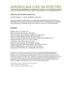 American Life in Poetry: Column 413 BY TED KOOSER, U.S. POET LAUREATE, [removed]Every day, hundreds of thousands of us are preoccupied with keeping up a civil if not loving relationship with our parents. In this poem, M