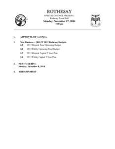ROTHESAY SPECIAL COUNCIL MEETING Rothesay Town Hall Monday, November 17, 2014 7:00 pm