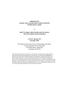 PERSISTENCE AMONG ADULT BASIC EDUCATION STUDENTS IN PRE-GED CLASSES by John P. Comings, Andrea Parrella, and Lisa Soricone Harvard Graduate School of Education