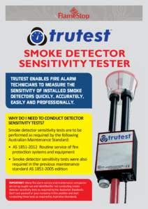 SMOKE DETECTOR SENSITIVITY TESTER TRUTEST ENABLES FIRE ALARM TECHNICIANS TO MEASURE THE SENSITIVITY OF INSTALLED SMOKE DETECTORS QUICKLY, ACCURATELY,