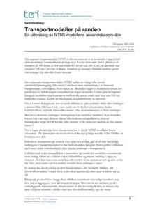 Sammendrag:  Transportmodeller på randen En utforsking av NTM5-modellens anvendelsesområde TØI rapportForfatter(e): Christian Steinsland og Lasse Fridstrøm