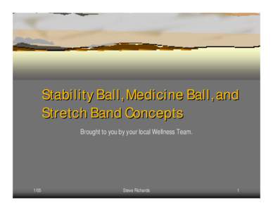 Exercise with medicine balls, bands, and stability balls.