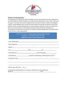 Children’s Parade Application This application is for any groups, adults and children 12-­ years-­ old and under who wish to participate in the annual children’s parade. Participants may walk the short parade route