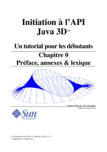 Initiation à l’API Java 3D ™ Un tutorial pour les débutants Chapitre 0
