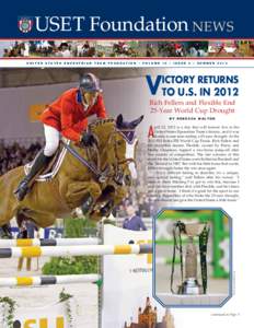 USET Foundation News United States Equestrian Team foundation • volume 10 • ISSUE 2 • Summer 2012 V  ictory Returns