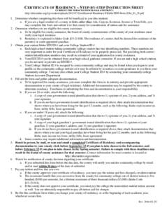 CERTIFICATE OF RESIDENCY – STEP-BY-STEP INSTRUCTION SHEET CURRENT PDF FORM TO DOWNLOAD AND PRINT: http://idcounties.org/wp-content/uploadsCertificate-of-Residency-Fillable-PDF-Form-2016_01_29.pdf  1. Determine