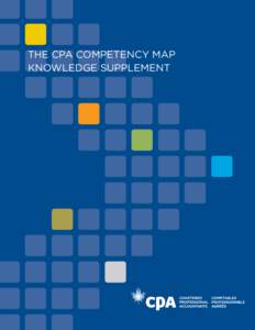 The CPA ComPeTenCy mAP KnoWLeDGe SUPPLemenT Library and Archives Canada Cataloguing in Publication Cataloguing data available from Library and Archives Canada The CPA Competency map Knowledge Supplement