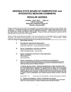 ARIZONA STATE BOARD OF HOMEOPATHIC and INTEGRATED MEDICINE EXAMINERS REGULAR AGENDA Tuesday, July 8, [removed]:00 a.m.
