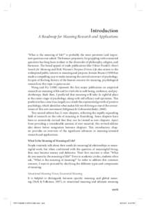 Introduction A Roadmap for Meaning Research and Applications “What is the meaning of life?” is probably the most persistent and important question ever asked. The human propensity for grappling with existential quest