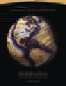Social philosophy / Sociology / Ethics / Cultural geography / World Future Council / Conscience / Global justice / Federico Mayor Zaragoza / Jesaiah Ben-Aharon / Political philosophy / Globalization / World government