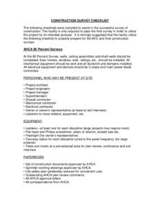 CONSTRUCTION SURVEY CHECKLIST The following checklists were compiled to assist in the successful survey of construction. The facility is only required to pass the final survey in order to utilize the project for its inte