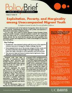 Volume 2, Number 12  Exploitation, Poverty, and Marginality among Unaccompanied Migrant Youth By Stephanie Lynnette Canizales, University of Southern California With unauthorized youth at the forefront of immigration ref