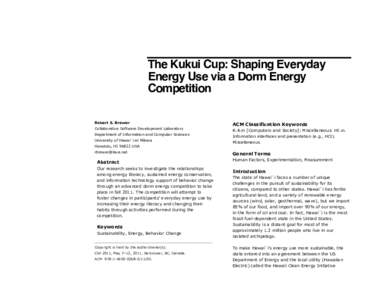 The Kukui Cup: Shaping Everyday Energy Use via a Dorm Energy Competition Robert S. Brewer Collaborative Software Development Laboratory Department of Information and Computer Sciences