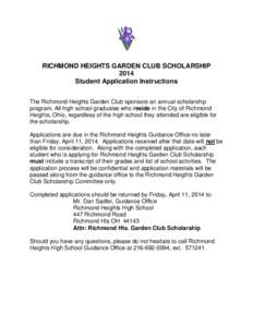 RICHMOND HEIGHTS GARDEN CLUB SCHOLARSHIP 2014 Student Application Instructions The Richmond Heights Garden Club sponsors an annual scholarship program. All high school graduates who reside in the City of Richmond Heights