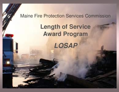 Maine Fire Protection Services Commission  Length of Service Award Program  LOSAP