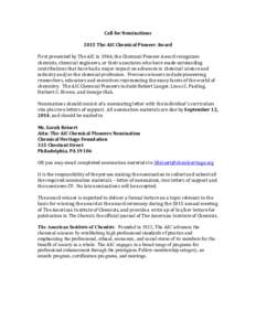 Call for Nominations 2015 The AIC Chemical Pioneer Award First presented by The AIC in 1966, the Chemical Pioneer Award recognizes chemists, chemical engineers, or their associates who have made outstanding contributions
