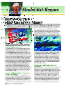 Model Kit Report Keith Pruitt Keith’s Choice: New Kits of the Month Dealer have some great options when it comes to selecting new kits for inventory.
